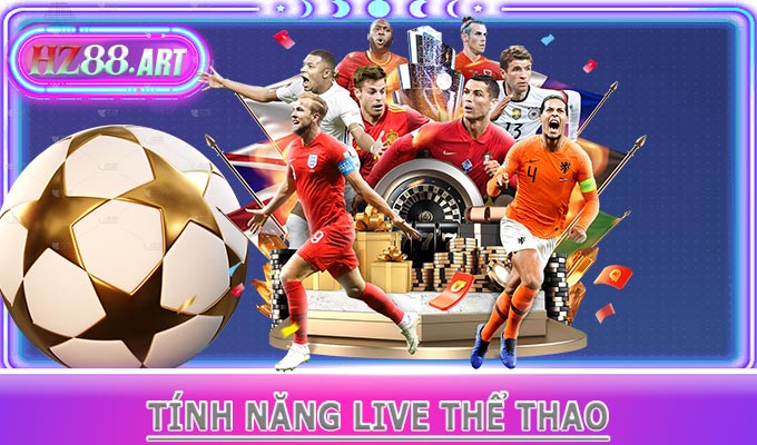 Tính Năng Live Thể Thao